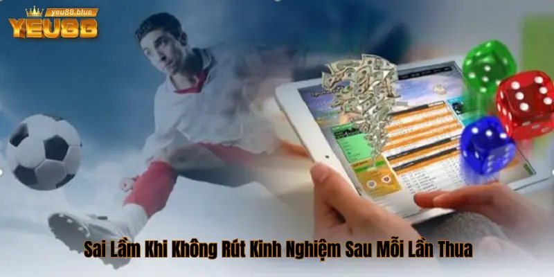 Sai lầm khi không rút kinh nghiệm