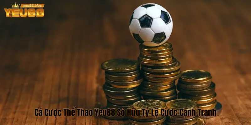 ưu điểm thể thao Yeu88