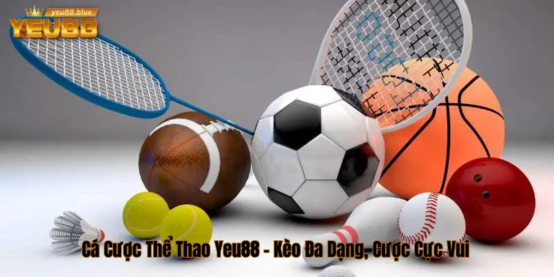 Cá cược thể thao Yeu88