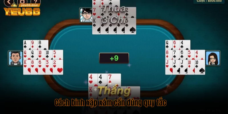 Cách binh xập xám cần đúng quy tắc