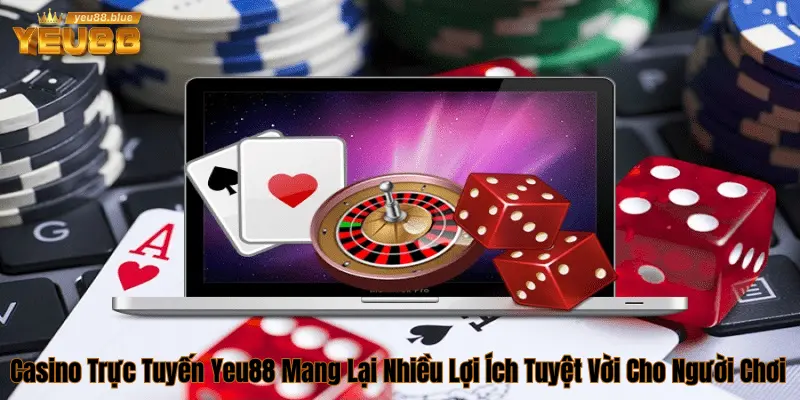 Điểm hấp dẫn ở casino Yeu88