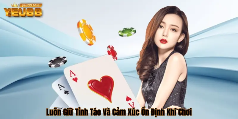Giữ tâm lý tốt khi chơi
