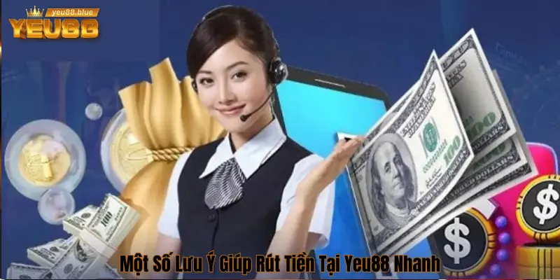 Lưu ý khi rút tiền Yeu88